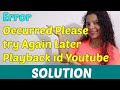How To Fix An Error Occurred Please Try Again Later Playback Id Youtube 2023