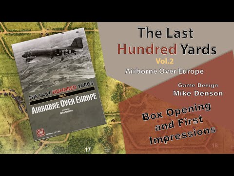 Box Opening GMT The Last Hundred Yards(LHY)   Vol 2 Airborne Over Europe
