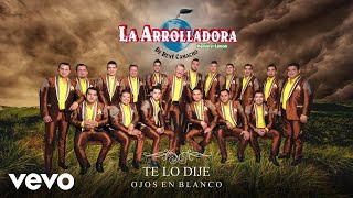 La Arrolladora Banda El Limón De René Camacho - Te Lo Dije (Animated Video)