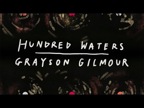 Grayson Gilmour - Hundred Waters (360° Spatial Audio)