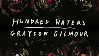 Grayson Gilmour - Hundred Waters (360° Spatial Audio)