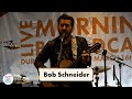 Bob Schneider “Jaws” [LIVE Performance]