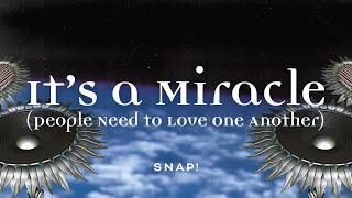 SNAP! - It's A Miracle (People Need to Love One Another) [Official Audio]