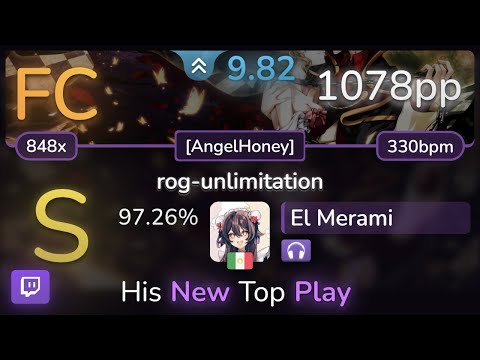🔴 9.8⭐ El Merami | 07th Expansion - rog-unlimitation [AngelHoney] +NC 97.26% (1078pp FC) - osu!