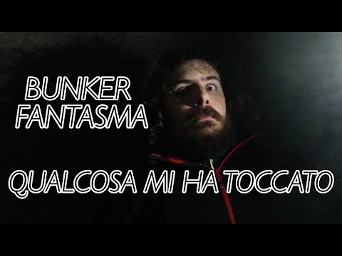 BUNKER FANTASMA - QUALCOSA MI HA TOCCATO [ESPLORAZIONE AL BUIO]