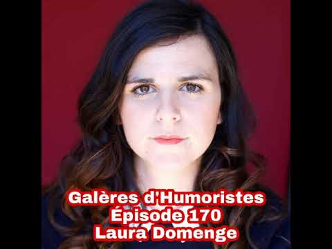 Galères d'Humoristes - Épisode 170: Laura Domenge