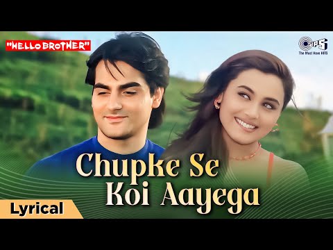 Chupke Se Koi Aayega - Lyrical |Hello Brother | Arbaaz Khan, Rani Mukerji, Udit Narayan, Alka Yagnik