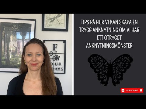 Tips på hur vi kan skapa en trygg anknytning om vi har ett otryggt anknytningsmönster