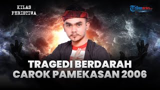 KILAS PERISTIWA: Tragedi Berdarah, Carok Massal Pamekasan 2006