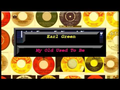 Earl Green - My Old Used To Be