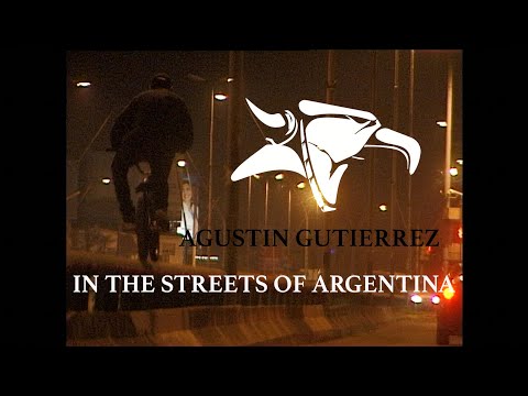 AGUSTIN GUTIERREZ IN THE STREETS OF ARGENTINA