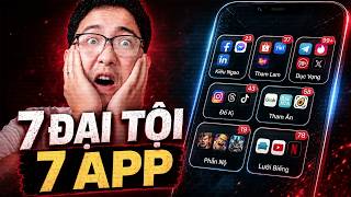 THẤT ĐẠI TỘI ứng với 7 APP ĐIỆN THOẠI tố cáo con người bạn!
