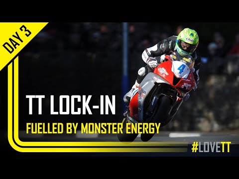 Day 3: TT Lock-In fuelled by Monster Energy | TT Races Official