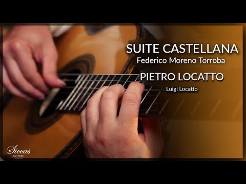 Pietro Locatto plays Suite Castellana by Federico Moreno Torroba on a Luigi Locatto Classical Guitar