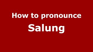 How to pronounce Salung