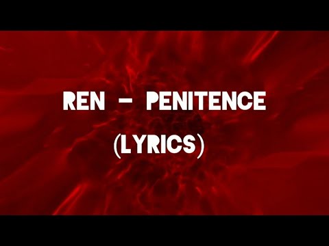 Ren - Penitence (lyrics)