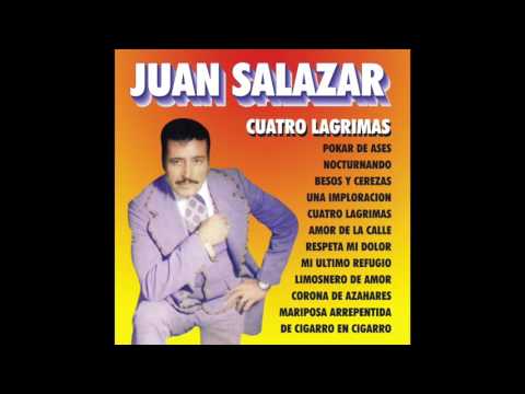Juan Salazar - Cuatro Lagrimas (Disco Completo)