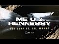 DeJ Loaf Me U Hennessy Lyrics Ft Lil Wayne
