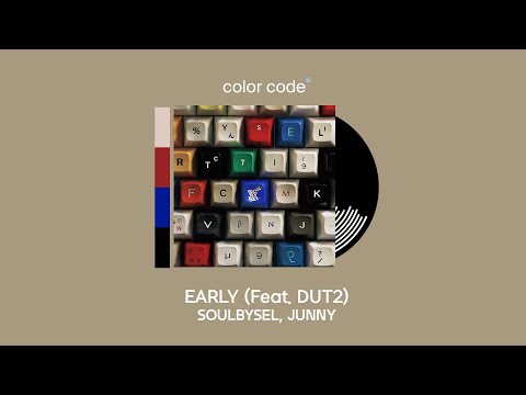 SOULBYSEL, JUNNY - EARLY (Feat. DUT2) [가사번역/English Lyrics]