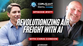 Chris Condon on Revolutionizing Air Freight with AI-Powered Workflow Automation | Ep 1077