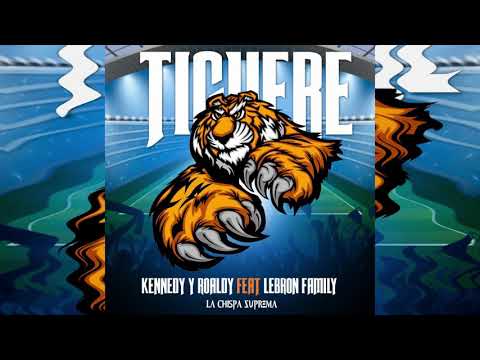 Kennedy y roaldy lo que soy es tigeres