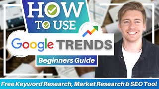 How To Use GOOGLE TRENDS | Free Keyword Research, Market Research & SEO Tool