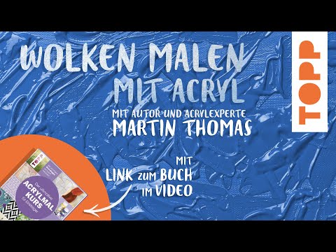 Wolken malen mit Acryl: Tipps & Tricks für Anfänger und Profis