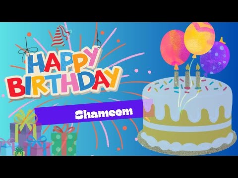 Happy Birthday To You Shameem | Birthday Jingle | Birthday Wishes for Shameem