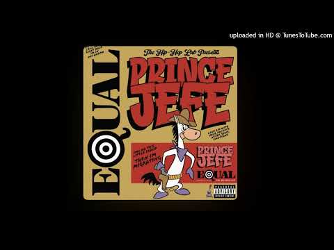 Prince Jefe x EQUAL