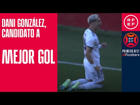 CANDIDATO MEJOR GOL I Dani González I Albacete Balompié | PrimeraRFEF I Jornada 33