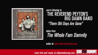The Reverend Peyton's Big Damn Band - Them Old Days Are Gone