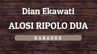 Download lagu Dian Ekawati - Alosi Ripolo Dua [Karaoke] By Akiraa61 mp3