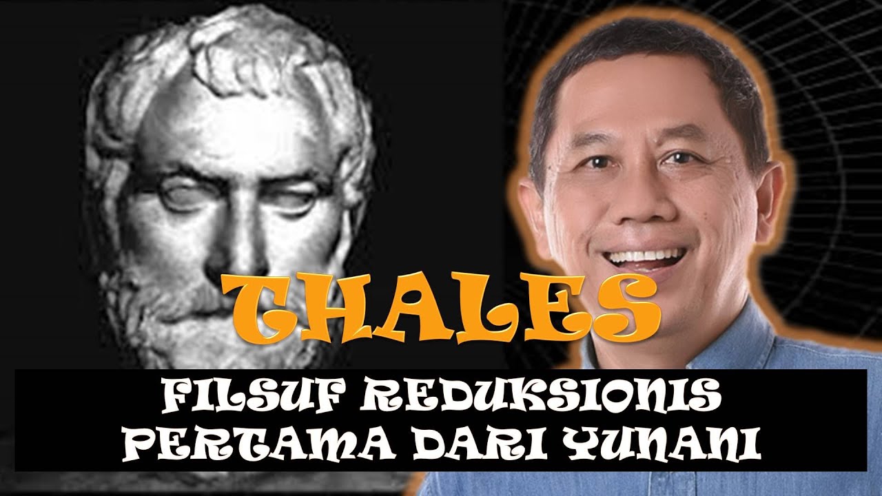 #Filsafat - THALES SEORANG FILSUF REDUKSIONIS PERTAMA DARI YUNANI