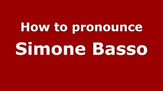 How to pronounce Simone Basso