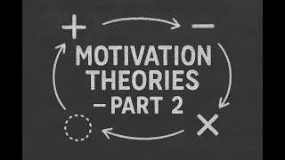 39- Motivation – Part 2 – Process Theories of Motivation