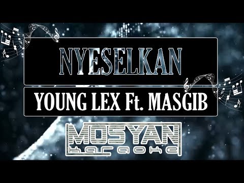 Nyeselkan - Young Lex Ft. Masgib (KARAOKE MV) - M2 KARAOKE
