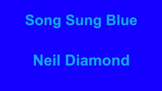 Song Sung Blue  - Neil Diamond - with lyrics