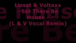 Lissat & Voltaxx - Let There Be House