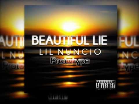 Lil Nuncio- Beautiful Lie - (Prototype Mixtape)