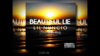 Lil Nuncio- Beautiful Lie - (Prototype Mixtape)