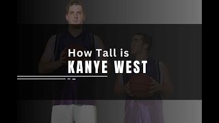 Kanye West Height Comparison