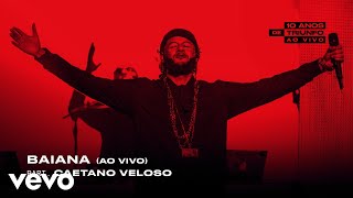 Emicida - Baiana (Ao Vivo) ft. Caetano Veloso