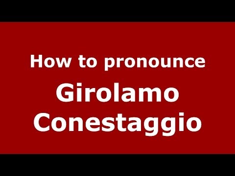 How to pronounce Girolamo Conestaggio (Italian/Italy) - PronounceNames.com