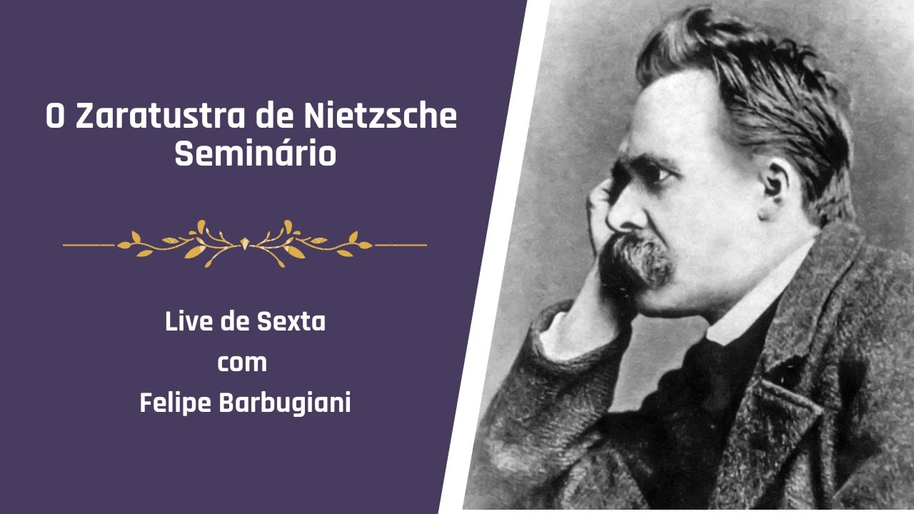 O Zaratustra de Nietzsche - Seminário - Live de Sexta
