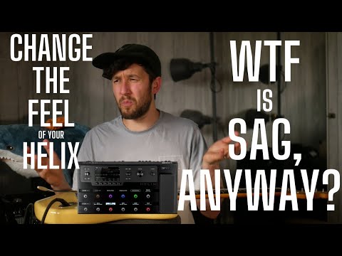 So WTF is SAG Anyway? Change the FEEL of Your Helix