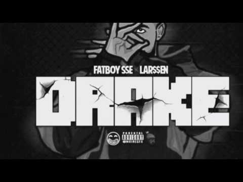 LAR$$EN X FATBOY SSE - DRAKE