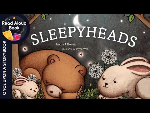 Sleepyheads Sandra J Howatt illustrated by Joyce Wan - A Soothing Bedtime Story Read Aloud