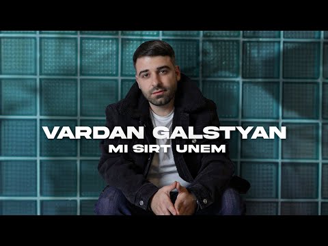 Vardan Galstyan - Mi Sirt Unem