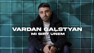 Vardan Galstyan - Mi Sirt Unem (2024)