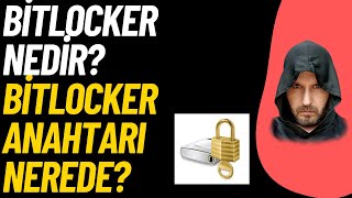 Bitlocker Nedir? Bitlocker Kurtarma Anahtarı Nerede Bulunur?